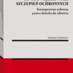 Uchylanie się od obowiązkowych szczepień ochronnych. Karnoprawna ochrona prawa dziecka do zdrowia — okładka e-booka