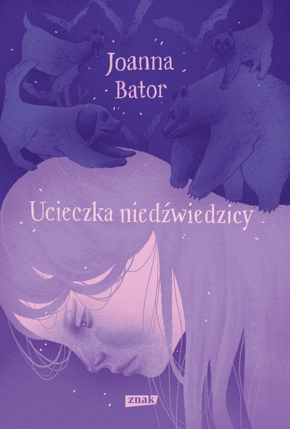Tytuł: Ucieczka niedźwiedzicy
Autor: Joanna Bator
Wydawnictwo: Znak
Formaty: EPUB, MOBI