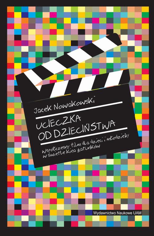 Tytuł: Ucieczka od dzieciństwa. Współczesny film dla dzieci i młodzieży w świetle kina gatunków
Autor: Jacek Nowakowski
Wydawnictwo: Uniwersytet im.Adama Mickiewicza w Poznaniu
Formaty: PDF