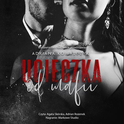 Tytuł: Ucieczka od mafii
Autor: Adriana Kowalczyk
Wydawnictwo: NieZwykłe
Formaty: MP3