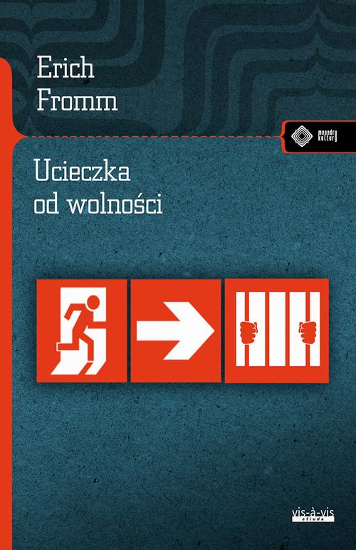 Tytuł: Ucieczka od wolności
Autor: Erich Fromm
Wydawnictwo: Vis-a-vis Etiuda
Formaty: EPUB, MOBI, PDF