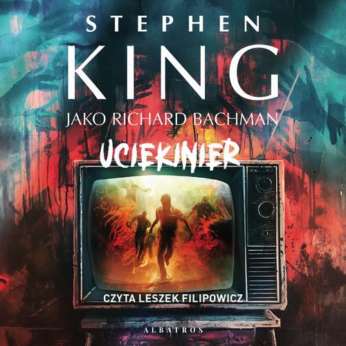 Tytuł: Uciekinier
Autor: Stephen King
Wydawnictwo: Albatros
Formaty: MP3