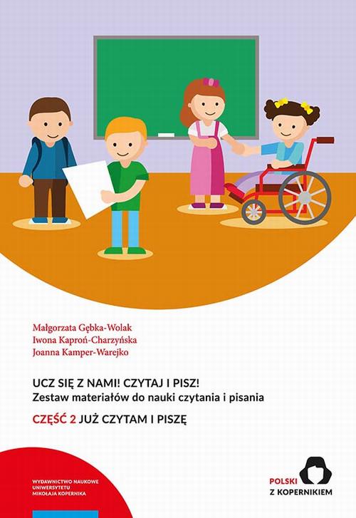 Tytuł: Ucz się z nami! Czytaj i pisz! Zestaw materiałów do nauki czytania i pisania. Część 2: Już czytam i piszę
Autor: Małgorzata Gębka-Wolak, Iwona Kaproń-Charzyńska, Joanna Kamper-Warejko
Wydawnictwo: Wydawnictwo Naukowe UMK
Formaty: PDF