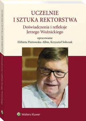 Uczelnie i sztuka rektorstwa. Doświadczenia i refleksje Jerzego Woźnickiego — okładka e-booka
