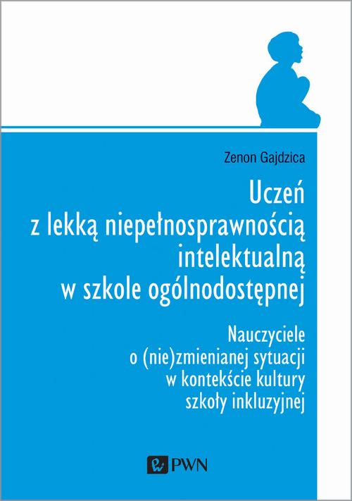 Tytuł: Uczeń z lekką niepełnosprawnością intelektualną w szkole ogólnodostępnej
Autor: Zenon Gajdzica
Wydawnictwo: Wydawnictwo Naukowe PWN
Formaty: EPUB, MOBI