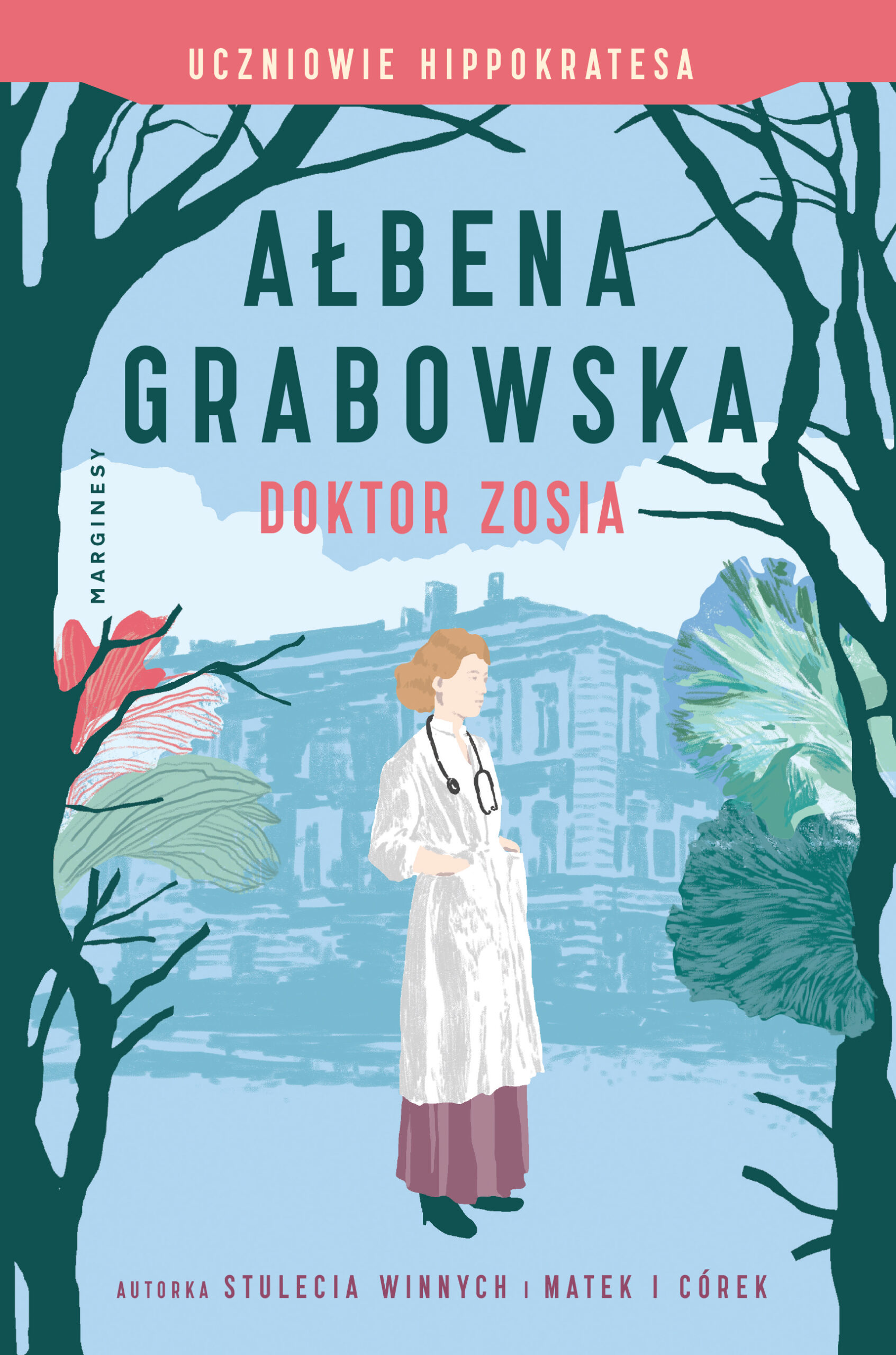 Tytuł: Uczniowie Hippokratesa (#3). Doktor Zosia
Autor: Ałbena Grabowska
Wydawnictwo: Wydawnictwo Marginesy
Formaty: EPUB, MOBI