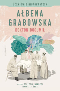 Uczniowie Hippokratesa (t.1). Uczniowie Hippokratesa. Doktor Bogumił (t. 1) — okładka e-booka
