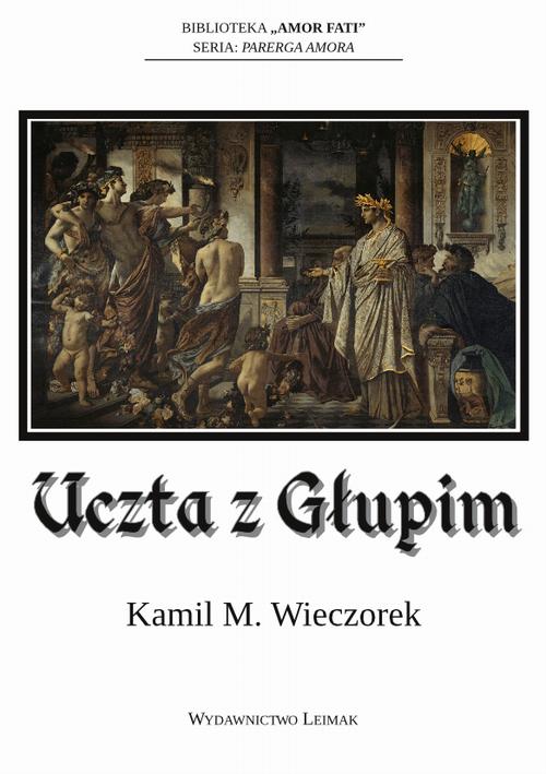 Tytuł: Uczta z Głupim albo nocne rozmowy o tym, dlaczego sensowność jest urojeniem
Autor: Kamil M. Wieczorek
Wydawnictwo: Fundacja „dzień dobry! kolektyw kultury”
Formaty: PDF