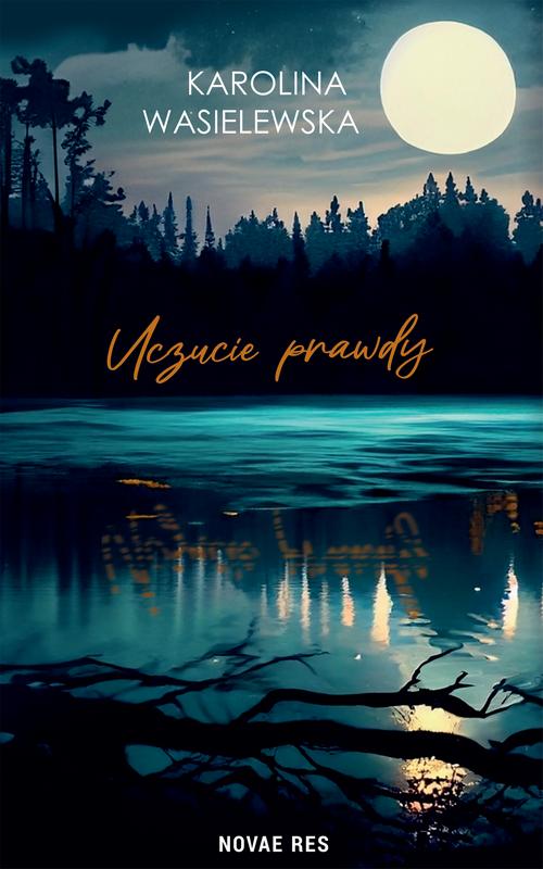 Tytuł: Uczucie prawdy
Autor: Karolina Wasielewska
Wydawnictwo: Novae Res
Formaty: EPUB, MOBI