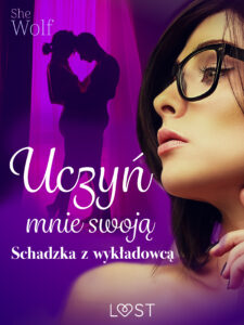 Uczyń mnie swoją – schadzka z wykładowcą — okładka e-booka