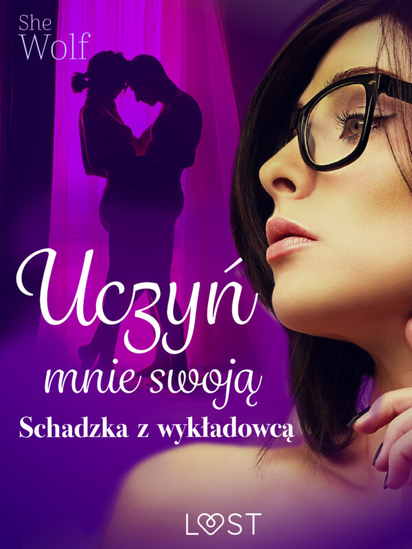 Uczyń mnie swoją – schadzka z wykładowcą — okładka e-booka