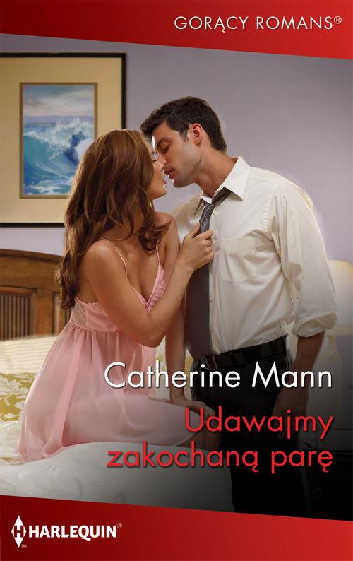 Tytuł: Udawajmy zakochaną parę
Autor: Catherine Mann
Wydawnictwo: Harlequin
Formaty: EPUB, MOBI