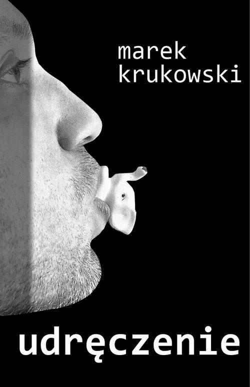 Tytuł: Udręczenie
Autor: Marek Kruowski
Wydawnictwo: Liberum Verbum
Formaty: MOBI, EPUB