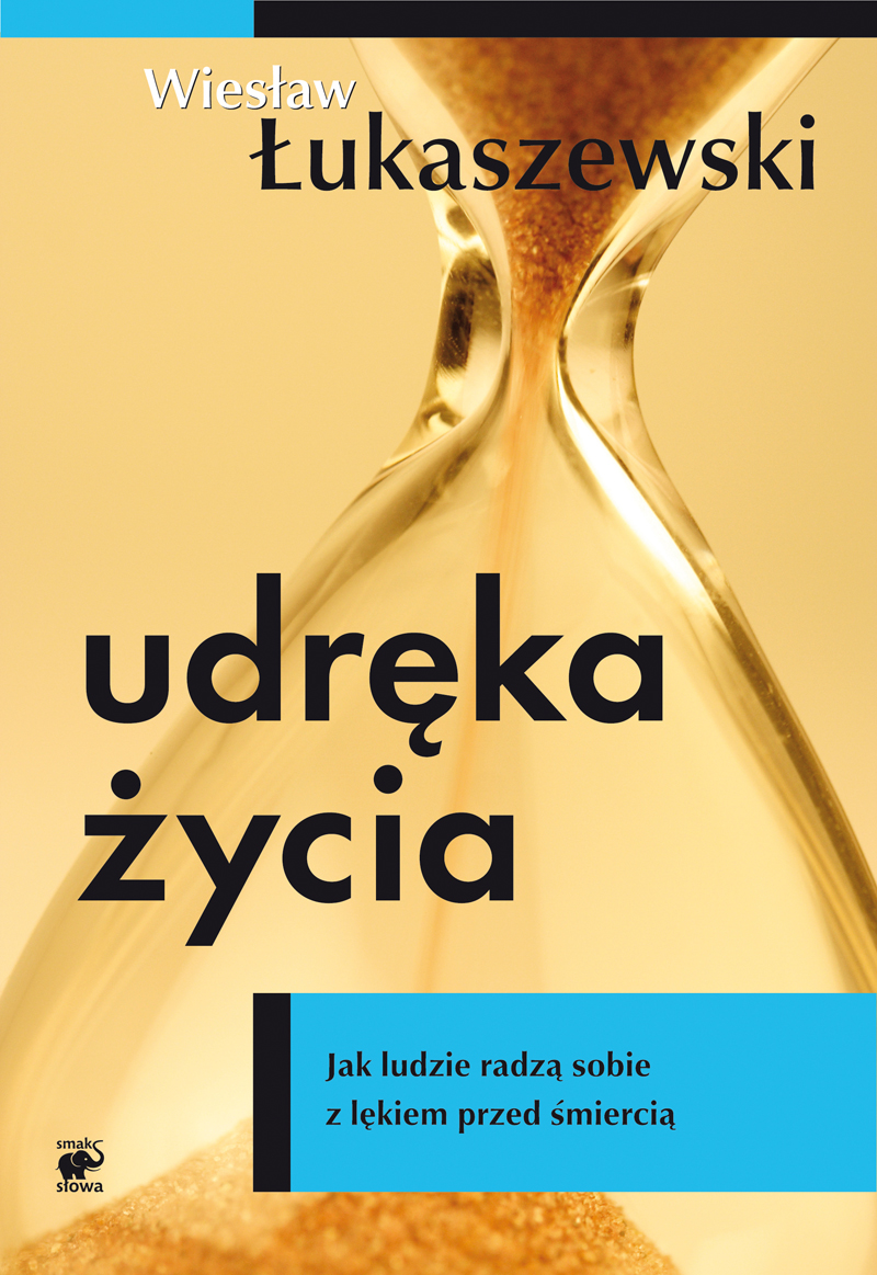 Tytuł: Udręka życia. Jak ludzie radzą sobie z lękiem przed śmiercią
Autor: Wiesław Łukaszewski
Wydawnictwo: Smak Słowa
Formaty: EPUB, MOBI