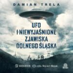 Tytuł: UFO i niewyjaśnione zjawiska Dolnego Śląska
Autor: Damian Trela
Wydawnictwo: Illuminatio
Formaty: MP3