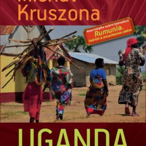 Tytuł: Uganda. Jak się masz, muzungu?. Jak się masz, muzungu?
Autor: Michał Kruszona
Wydawnictwo: Zysk i S-ka
Formaty: EPUB, MOBI
