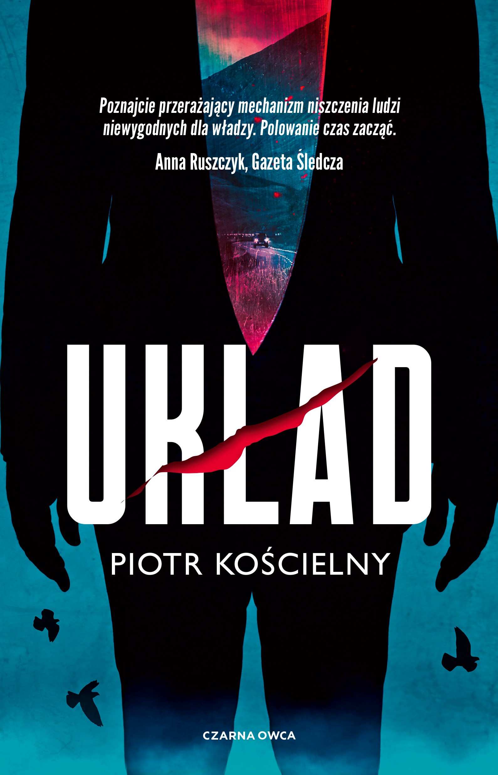 Tytuł: Układ
Autor: Piotr Kościelny
Wydawnictwo: Wydawnictwo Czarna Owca
Formaty: EPUB, MOBI