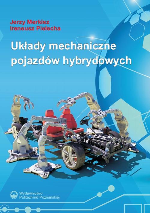 Tytuł: Układy mechaniczne pojazdów hybrydowych
Autor: Jerzy Merkisz, Ireneusz Pielecha
Wydawnictwo: Wydawnictwo Politechniki Poznańskiej
Formaty: PDF