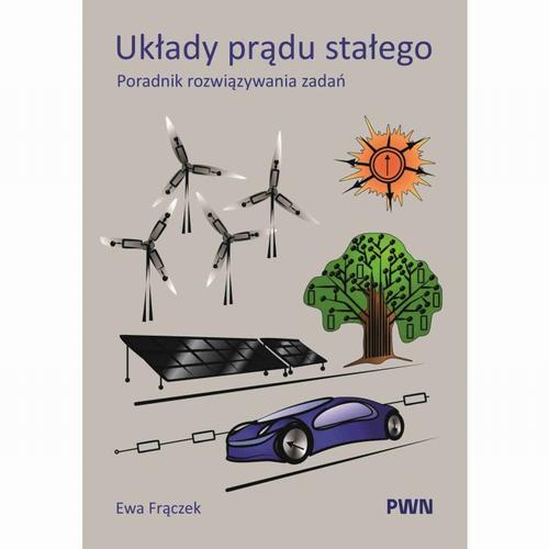 Tytuł: Układy prądu stałego
Autor: Ewa Frączek
Wydawnictwo: Wydawnictwo Naukowe PWN
Formaty: EPUB, MOBI
