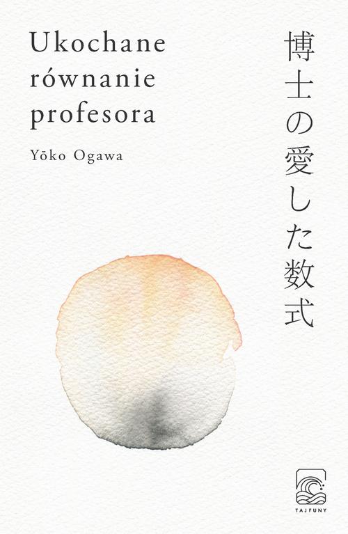 Tytuł: Ukochane równanie profesora
Autor: Yoko Ogawa
Wydawnictwo: Tajfuny
Formaty: MOBI, EPUB