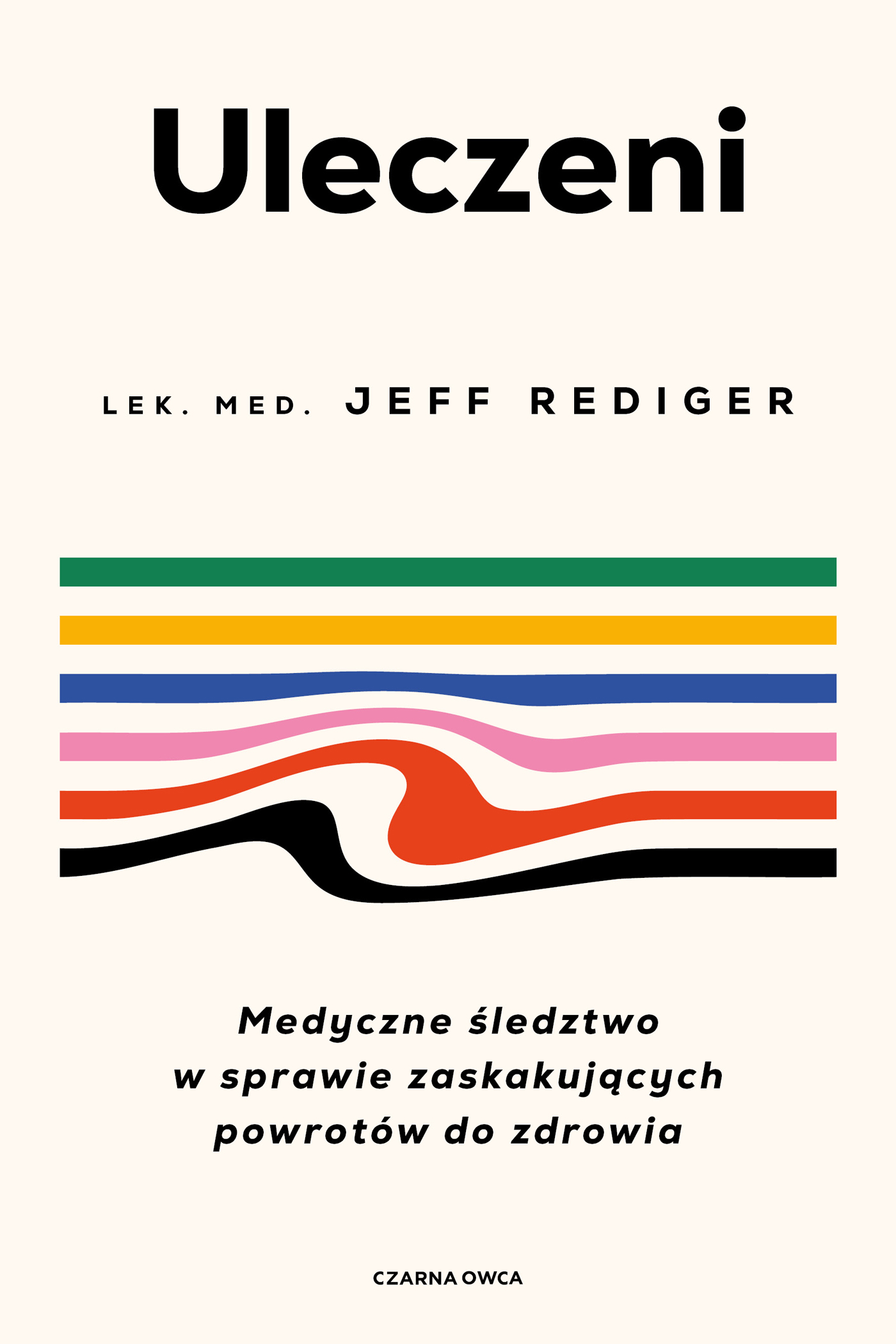 Tytuł: Uleczeni. Medyczne śledztwo w sprawie zaskakujących powrotów do zdrowia
Autor: Dr Jeffrey Rediger, Dr Jeffrey Rediger
Wydawnictwo: Wydawnictwo Czarna Owca
Formaty: EPUB, MOBI