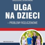 Tytuł: Ulga na dzieci – problemy rozliczeniowe
Autor: Grzegorz Ziółkowski
Wydawnictwo: Infor
Formaty: PDF