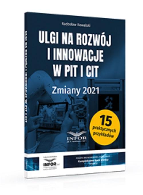 Tytuł: Ulgi na rozwój i innowacje w PIT i CIT Zmiany 2021
Autor: Radosław Kowalski
Wydawnictwo: Infor
Formaty: PDF