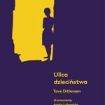 Tytuł: Ulica dzieciństwa
Autor: Tove Ditlevsen
Wydawnictwo: Marpress
Formaty: EPUB, MOBI, PDF