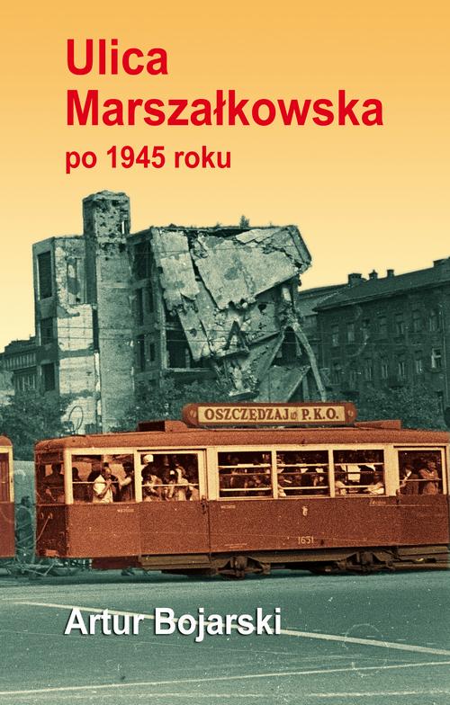 Tytuł: Ulica Marszałkowska po 1945 roku
Autor: Artur Bojarski, Opracowanie Graficzne Jerzy Rozwadowski
Wydawnictwo: Książka i Wiedza
Formaty: PDF