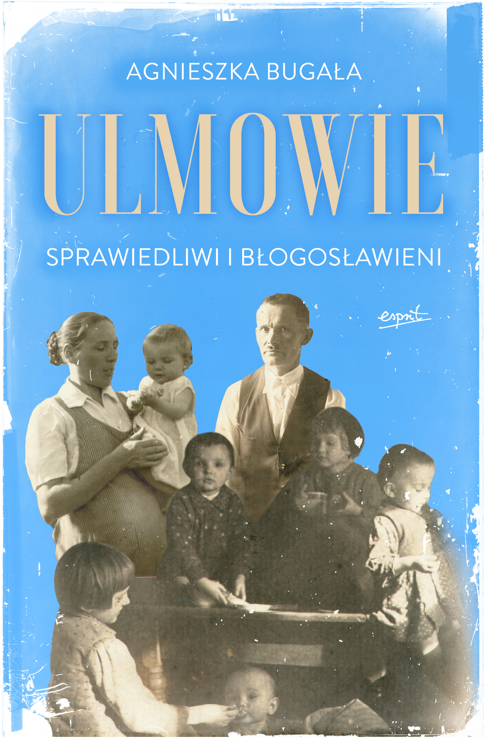Tytuł: Ulmowie. Sprawiedliwi i błogosławieni
Autor: Agnieszka Bugała
Wydawnictwo: Wydawnictwo Esprit
Formaty: EPUB, MOBI