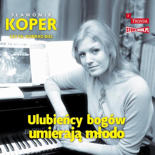 Tytuł: Ulubieńcy bogów umierają młodo
Autor: Sławomir Koper
Wydawnictwo: Storybox
Formaty: MP3