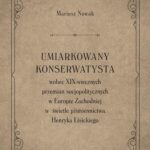 Tytuł: Umiarkowany konserwatysta wobec XIX-wiecznych przemian socjopolitycznych w Europie Zachodniej w świetle piśmiennictwa Henryka Lisickiego
Autor: Mariusz Nowak
Wydawnictwo: Uniwersytet Jana Kochanowskiego
Formaty: PDF