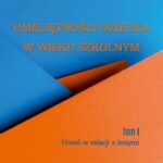 Tytuł: Umiejętności dziecka w wieku szkolnym. Tom 1. Uczeń w relacji z innymi
Autor: Tamara Zacharuk, Sławomir Sobczak
Wydawnictwo: Uniwersytet w Siedlcach
Formaty: PDF