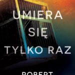 Tytuł: Umiera się tylko raz
Autor: Robert Dugoni
Wydawnictwo: Albatros
Formaty: MOBI, EPUB