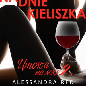 Umowa na seks 2: Na dnie kieliszka – seria erotyczna — okładka e-booka