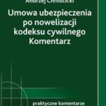 Umowa ubezpieczenia po nowelizacji kodeksu cywilnego. Komentarz — okładka e-booka