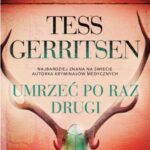 Tytuł: UMRZEĆ PO RAZ DRUGI
Autor: Tess Gerritsen
Wydawnictwo: Albatros
Formaty: MOBI, EPUB