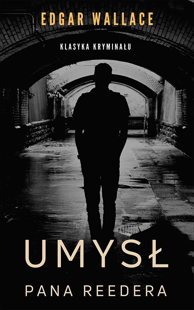 Tytuł: Umysł pana Reedera
Autor: Edgar Wallace
Wydawnictwo: Miasto Książek
Formaty: EPUB, MOBI