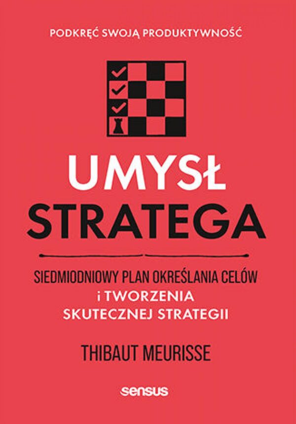 Umysł stratega. Siedmiodniowy plan określania celów i tworzenia skutecznej strategii. Podkręć swoją produktywność — okładka e-booka