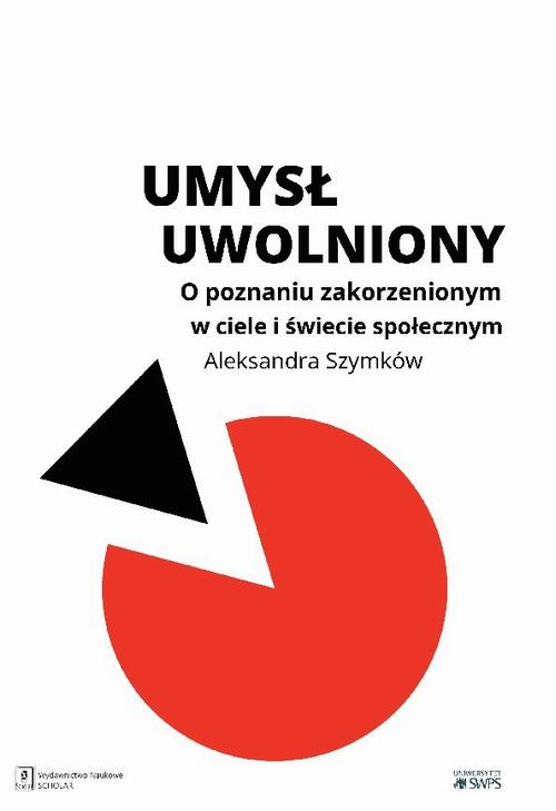 Umysł uwolniony. O poznaniu zakorzenionym w ciele i świecie społecznym — okładka e-booka
