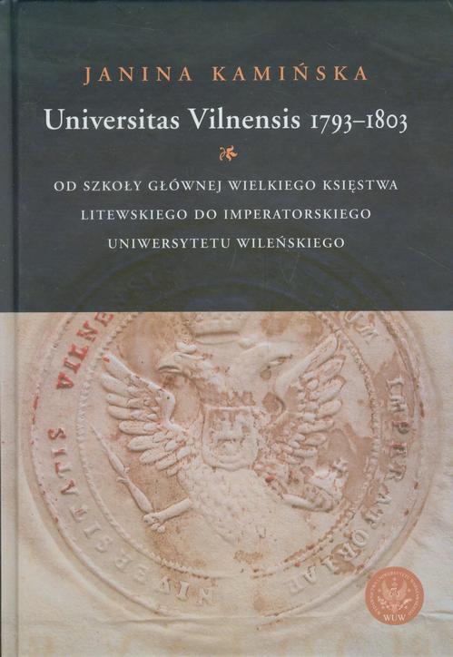 Tytuł: Universitas Vilnensis 1793-1803
Autor: Janina Kamińska
Wydawnictwo: Wydawnictwa Uniwersytetu Warszawskiego
Formaty: PDF