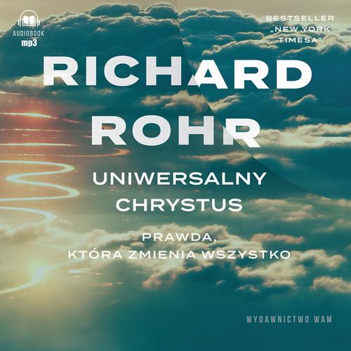 Tytuł: Uniwersalny Chrystus
Autor: Richard Rohr
Wydawnictwo: WAM
Formaty: MP3