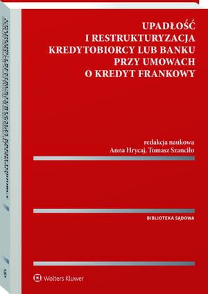 Upadłość i restrukturyzacja kredytobiorcy lub banku przy umowach o kredyt frankowy — okładka e-booka