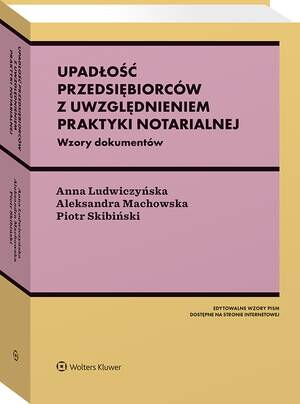 Upadłość przedsiębiorców z uwzględnieniem praktyki notarialnej. Ze wzorami — okładka e-booka