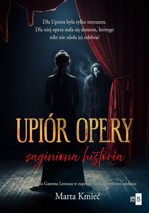 Upiór opery. Zaginiona historia — okładka