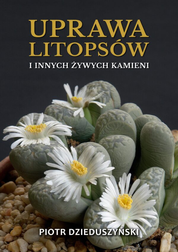 Uprawa litopsów i innych żywych kamieni — okładka e-booka