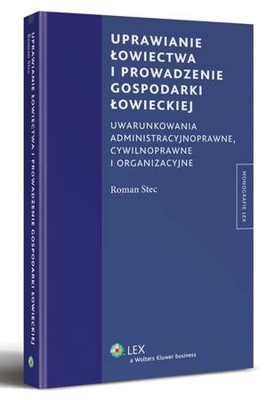 Tytuł: Uprawianie łowiectwa i prowadzenie gospodarki łowieckiej. Uwarunkowania administracyjne, cywilnoprawne i organizacyjne
Autor: Roman Stec
Wydawnictwo: Wolters Kluwer
Formaty: PDF