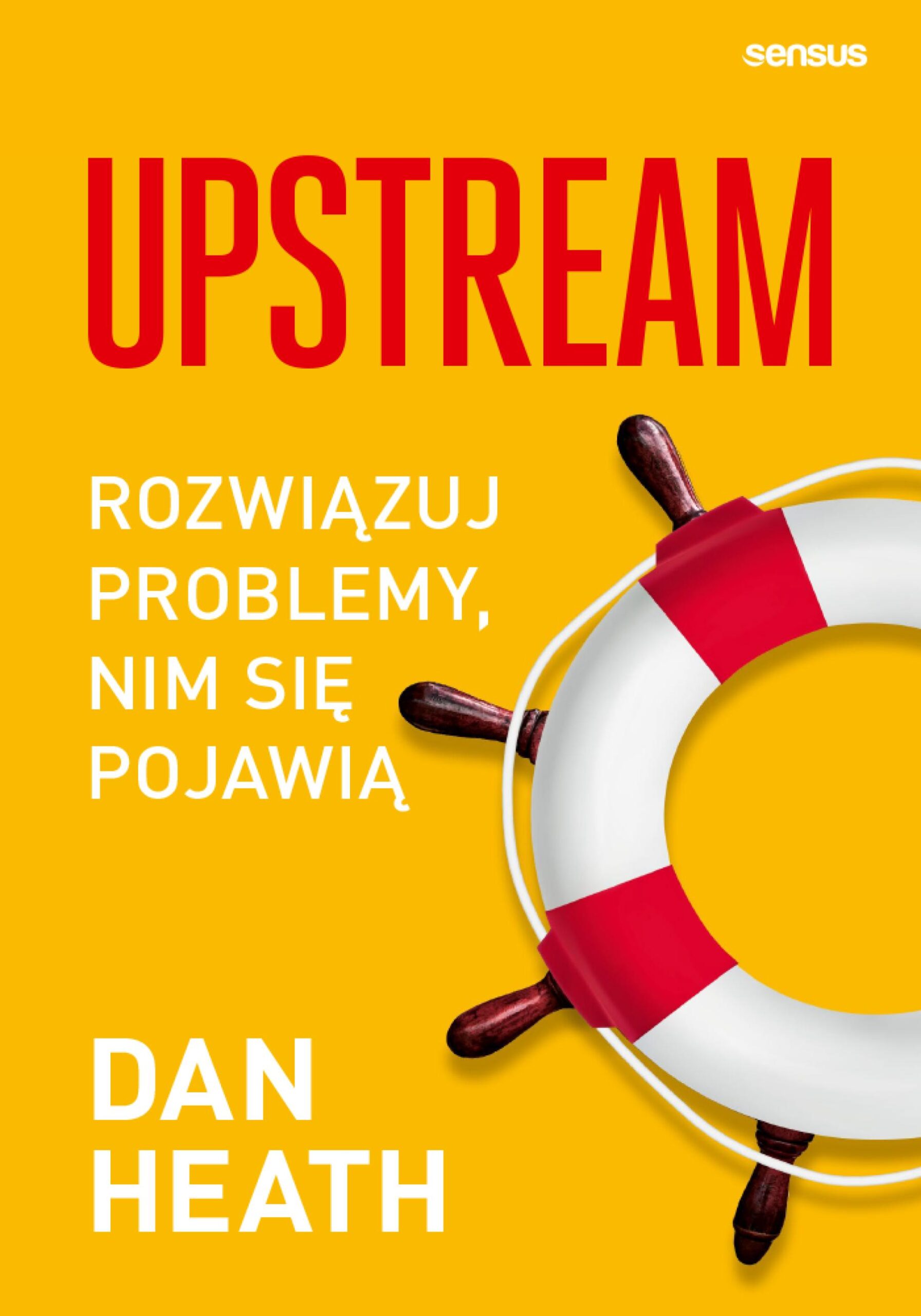 Tytuł: Upstream. Rozwiązuj problemy, nim się pojawią
Autor: Dan Heath
Wydawnictwo: Sensus
Formaty: EPUB, PDF, MOBI