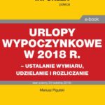 Tytuł: Urlopy wypoczynkowe w 2018 r. – ustalanie wymiaru, udzielenia i rozliczanie
Autor: Mariusz Pigulski
Wydawnictwo: Infor
Formaty: PDF