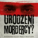 Urodzeni mordercy? Nieznane kulisy pracy profilera — okładka e-booka